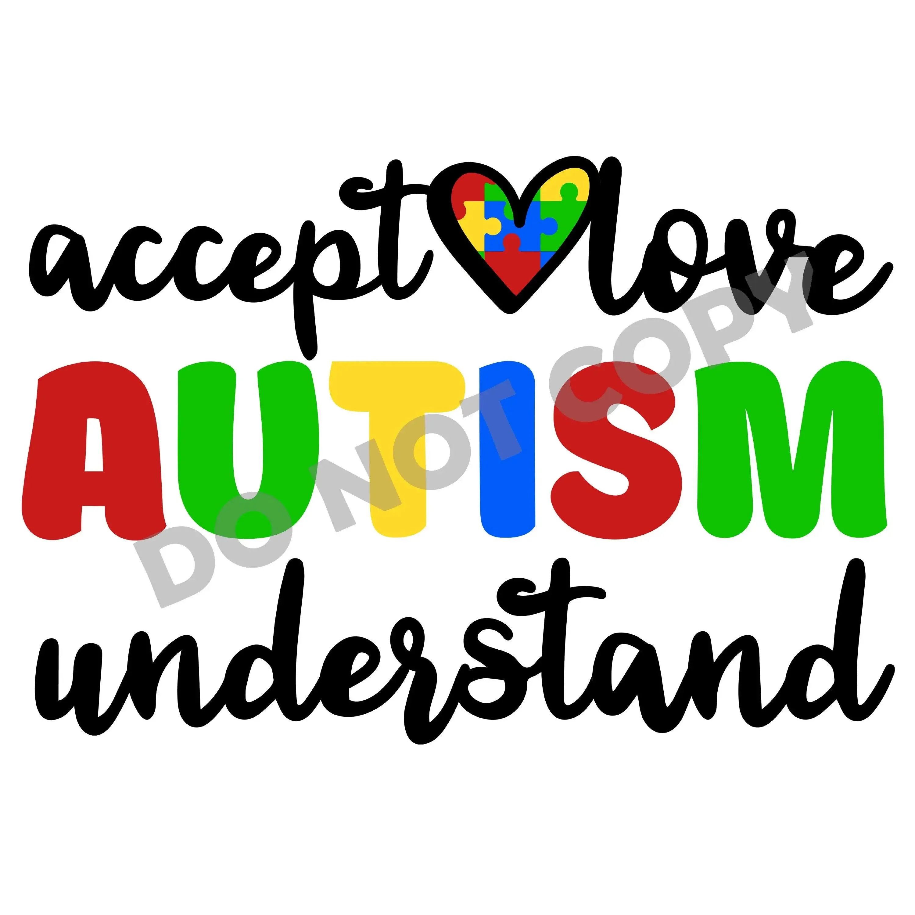 Accept Love Autism Understand - DTF Transfer